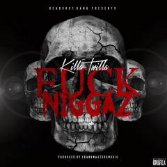 TWILLA FT. KD - FUKK NIGGAZ