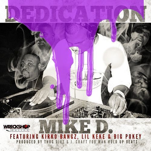 Mike D. Feat. Kirko Bangz, Lil Keke And Big Pokey - Dedication (Chopped & Stunned)