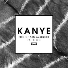 The Chainsmokers ft SirenXX - Kanye (Mitchell Clinkenbeard Remix)