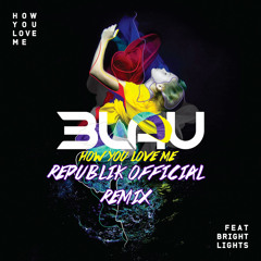 3LAU - How You Love Me (Republik Official Remix)
