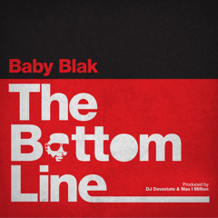 Baby Blak - "The Bottom Line" (prod. by DJ Devastate)
