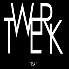 #TrapMuzik#TwerkMusik
