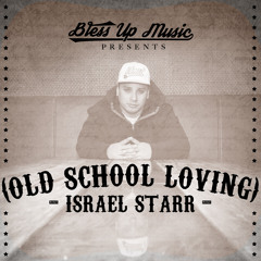 ISRAEL STARR - OLD SCHOOL LOVING