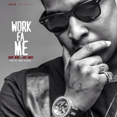 Work Fa Me - Chapo Work x Jose Guapo [Prod. Beat Attikz]