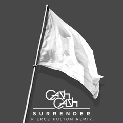 Cash Cash - Surrender (Pierce Fulton Remix)