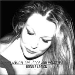 Bonnie Legion - Gods And Monsters Cover - Lana Del Rey