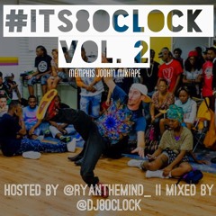 #its8oclock Vol. 2 (Memphis Jookin Mixtape)