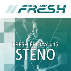 FRESH FRIDAY #15 mit Steno!