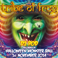 DJ Pod - Recorded at Tribe of Frog Halloween Monster Ball 2014