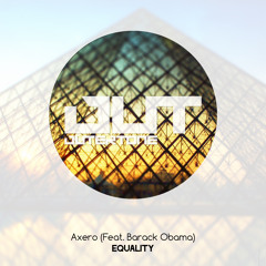Axero ft. Barack Obama - Equality (Outertone Free Release)
