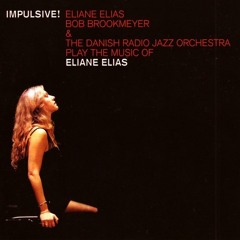 Eliane Elias, Bob Brookmeyer & The Danish Radio Jazz Orchestra