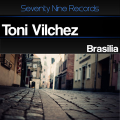 Toni Vilchez - Brasilia (Original 79 Mix) OUT NOW