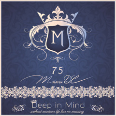 The Very Best of Deep, House, Vocal & Emotional  - Deep in Mind Vol.75 By Manu DC