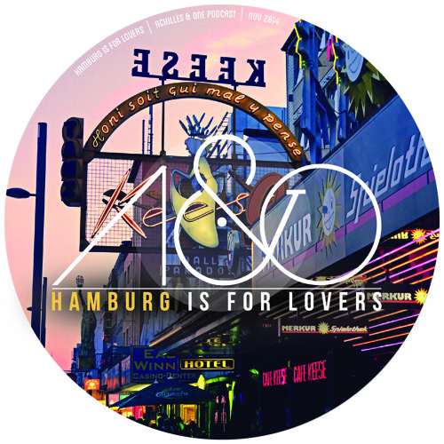 Hamburg is for lovers podcast by Achilles & One