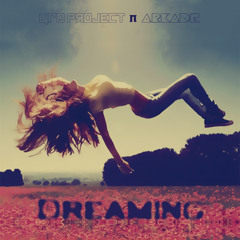 UFO Project & Arkade - Dreaming (Original Mix) [Out Now]