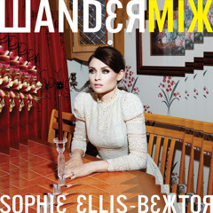 Sophie Ellis-Bextor - Wandermix (Continuous Mix)