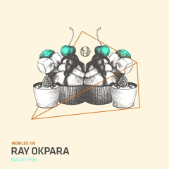 Ray Okpara - Sugar Feel (Original Mix)