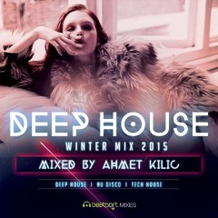 DEEP HOUSE Winter Mix - AHMET KILIC