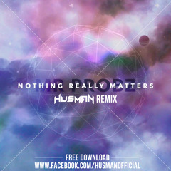 Mr. Probz - Nothing Really Matters(Husman Remix)[As Played By W&W @ Mainstage 231