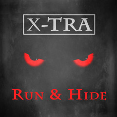 X-TRA - RUN & HiDE