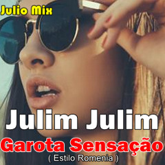 Garota Sensação - Julim ( DJ Julio Mix )