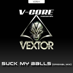 Vextor - Suck My Balls (original mix)