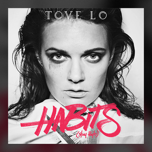 Stream Tove Lo - Habits (Stay High) Andrew Ross Remix FREE DOWNLOAD by  Andrew Ross | Listen online for free on SoundCloud