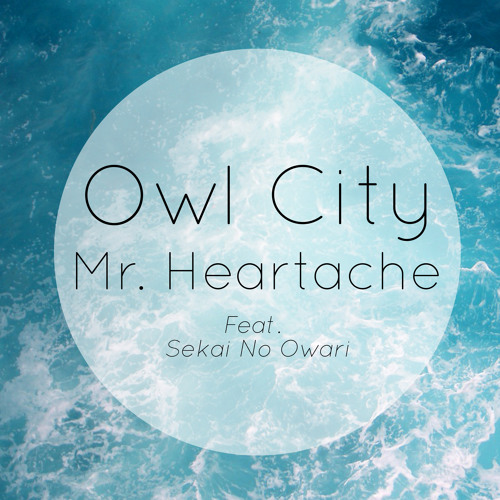 Owl City Mr Heartache Feat Sekai No Owari Instrumental By J A