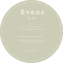 Evans - 0.12 (Pattern Drama feat. Kellam Remix)