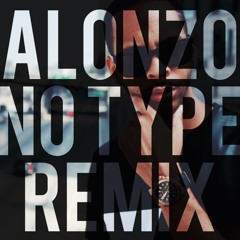 Alonzo- NO TYPE remix