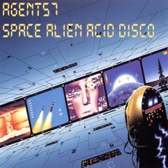 Agent 57 - Space Alien Acid Disco