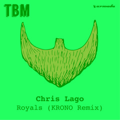 Chris Lago - Royals (KRONO Remix)[OUT NOW!]