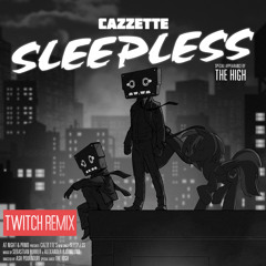 CAZZETTE - Sleepless (Twitch Remix)