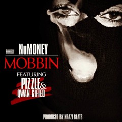 Mobbin' Ft. Qwan Gifted & Pizzle