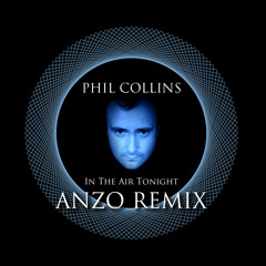 Phil Collins - In The Air Tonight (Anzo Bootleg Remix)
