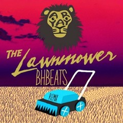 ARYAY - The Lawnmower (BHBeats Remix) **FREE DOWNLOAD**
