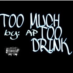 14 Too Much Too Drank (prod. J.Cook)