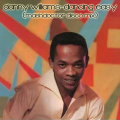Danny Williams - Dancing Easy(mashdoctor disco mix)