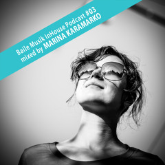 Baile Musik InHouse Podcast #03 mixed by Marina Karamarko