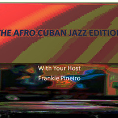 THE AFRO CUBAN JAZZ EDITION