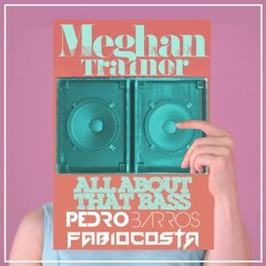 Meghan Trainor - All About That Bass (Fábio Costa & Pedro Barros Remix)