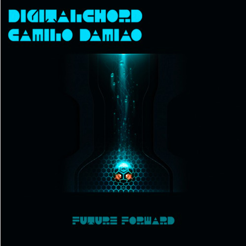 Digitalchord & Camilo Damiao - Future Forward (Original Mix)