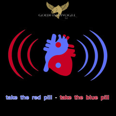 take the red pill - take the blue pill