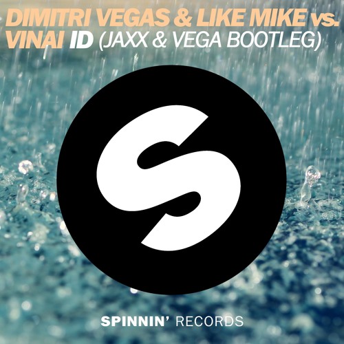 Dimitri Vegas & Like Mike vs. VINAi - ID (Jaxx & Vega Bootleg)