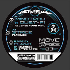 Reverse Your Mind - DUST-Fi vs MINDTRAX  (ASTROFONIK RECORDS - MOVE YOUR ASS 03)