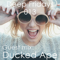 Deep Fridays 13 // Guest Mix By Ducked Ape