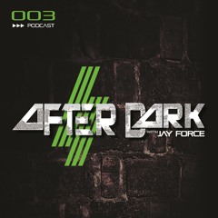 After Dark With Jayforce - 003
