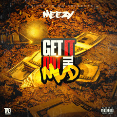 Meezy- Get It Out The Mud (Prod. By Ferno Rumeal)
