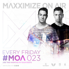 Maxximize On Air - Mixed by Blasterjaxx - Episode #023