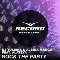 DJ Yuliana & Albina Mango Feat. Alateya - Rock The Party